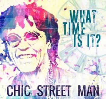 Chic Street Man with his new song, What Time Is It?